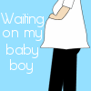 Waiting On My Baby Boy