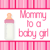 Mommy To A Baby Girl